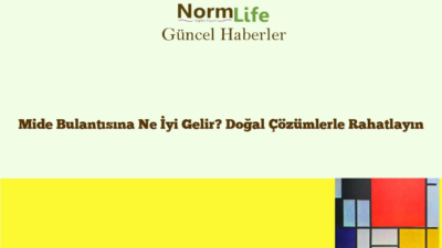 Mide Bulantısına Ne İyi Gelir? Doğal Çözümlerle Rahatlayın